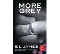 More Grey Cinquante nuances plus claires par Christian - E.L. James - Lgf - Poche - Roman