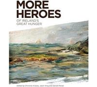 More Heroes of Irelands Great Hunger More Heroes of Irelands Great Hunger (Auteur)