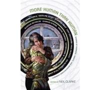 More Human than Human by Edited by Neil Clarke Inconnu (Auteur)