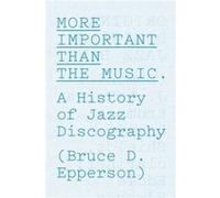 More Important Than the Music by Bruce D. Epperson Hardcover Book Bruce D. Epperson (Auteur)