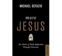 More Jesus: Six Weeks of Daily Reflections Through Colossians