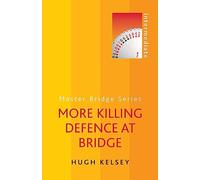 More Killing Defence at Bridge