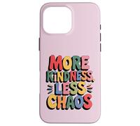More Kindness Less Chaos Kids Boys Positive Saying Be Kind Coque pour iPhone 16 Pro Max
