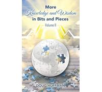 More Knowledge and Wisdom in Bits and Pieces: Vol II