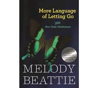 More Language of Letting Go: 366 New Daily Meditations