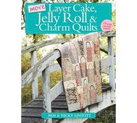 Nicky Lintott Pam Lintott More Layer Cake, Jelly Roll and Charm Quilts (Poche)