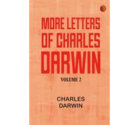 More Letters of Charles Darwin -- Volume 2