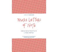 More Letters of Note: Correspondence Deserving of a Wider Audience