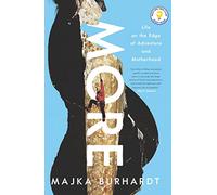 More: Life on the Edge of Adventure and Motherhood