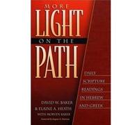 More Light on the Path Daily Scripture Readings in Hebrew and Gr y Eugene Peterson David W. Baker, Elaine A. Heath, Morven R. Baker (Auteur)