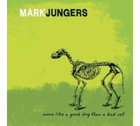 More Like a Good Dog Than a Bad Cat by Mark Jungers (2011-03-29)