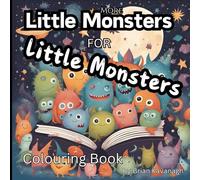 More Little Monsters For Little Monsters: Another instalment of Fifty Colouring Designs