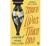 More Lives Than One: A Biography Of Hans Fallada