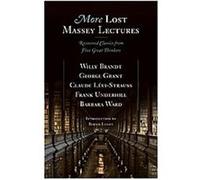 More Lost Massey Lectures, Cbc Massey Lecture Series Claude Levi-Strauss, Frank H. Underhill, George Grant (Auteur)