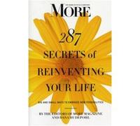 MORE Magazine 287 Secrets of Reinventing Your Life by MORE Magazine MORE Magazine (Auteur)