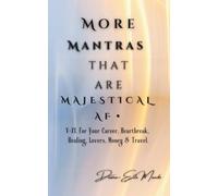 MORE Mantras that are MAJESTICAL AF: For Your Career, Heartbreak, Healing, Lovers, Money & Travel