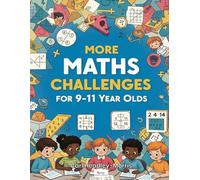 More Maths Challenges: for 9-11 Year Olds