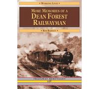 More Memories Of A Dean Forest Railwayman (Working Lives)