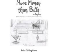 More Money than Bills Part Two - Eric Dillingham - Austin Macauley Publishers - Livre en Anglais - Paperback Eric DillinghamEric Dillingham (Auteur)