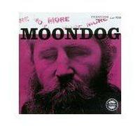 More Moondog : The Story Of Moondog