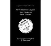 More Musical Knights. 4 Discographies. Hamilton Harty, Charles Mackerras, Simon Rattle, John Pritchard. [1997]. Hunt, John (Auteur)