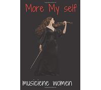 More Myself: A Journey: More My Self A Journal Of Reflection Overcoming To Loving Your Self Embracing God's Dream Of You Containes 100 Pages Sieze6