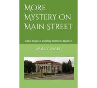 More Mystery On Main Street: A Doc Rayburn and Billy Matthews Mystery
