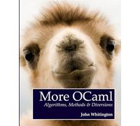 More OCaml: Algorithms, Methods, and Diversions