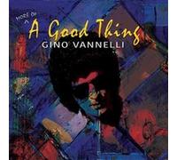 Gino Vannelli - (More Of) A Good Thing [Cd]