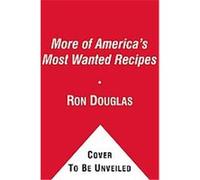 More of America's Most Wanted Recipes Ron Douglas (Auteur)