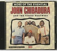 More of the Essential John Chibadura and the Tembo Brothers
