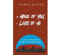 More of You, Less of Me: A one-year devotional to glorify Christ through humility
