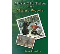 More Old Tales Of The Maine Woods