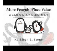 More Penguin Place Value: Hundreds, Tens, and Ones by Kathleen L. Stone NEUF