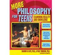 More Philosophy for Teens by Sharon Kaye Paul Thomson, Sharon M. Kaye (Auteur)