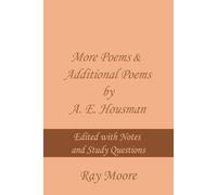 More Poems and Additional Poems by A. E. Housman: Edited with Commentaries and Study Questions