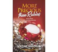 More Precious Than Rubies: And Other Life-giving Stories