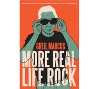 More Real Life Rock - Greil Marcus - Yale University Press - Livre en Anglais - Hardback Greil MarcusGreil Marcus (Auteur)