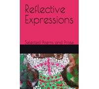 More Reflective Expressions: Selected Poems and Prose