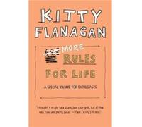 More Rules For Life by Kitty Flanagan Kitty Flanagan (Auteur)