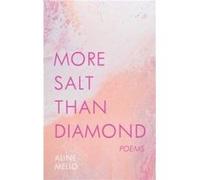 More Salt than Diamond by Aline Mello Aline Mello (Auteur)
