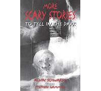 Alvin Schwartz – More Scary Stories to Tell in the Dark – Harper Collins Publishers