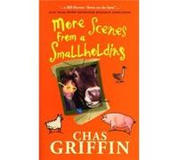 More Scenes From a Smallholding by Chas Griffin Paperback Book Chas Griffin (Auteur)