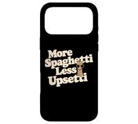 More Spaghetti Less Upsetti Funny Citation Coque pour iPhone 17 Pro Max