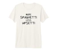 More Spaghetti Less Upsetti T-Shirt Haut de Gamme