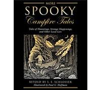 More Spooky Campfire Tales by S. E. Schlosser S. E. Schlosser (Auteur)
