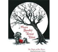 More Spooky Texas Tales by Doc Moore Doc Moore, Doc Tingle, Tim Tingle, Jeanne A Benas (Auteur)