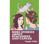 More Stories About Spaceships and Cancer