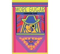 More Sugar Chapter Two. Journal: A colorful creative book inspired by joy, celebration, humor, and the sweetest moments of life, designed for artistic ... across everyday and festive experie