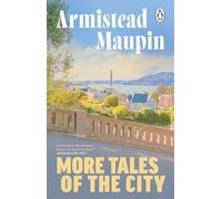 More Tales Of The City: The second novel in the classic, must-read Tales of the City series